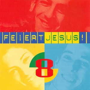 FEIERT JESUS, Vol. 8