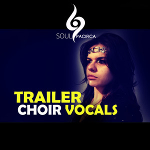 Trailer Choir Vocals