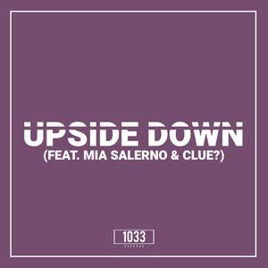 Upside Down (feat. Mia Salerno & Clue?)