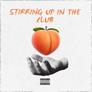 Stirring Up in the Club (Explicit)