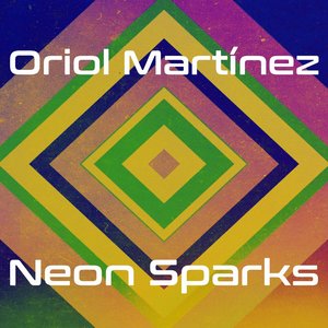 Oriol Martinez - Neon Sparks