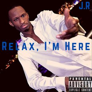 Relax, I'm Here (Explicit)