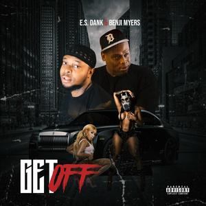 Get Off (feat. Benji Myers) [Explicit]