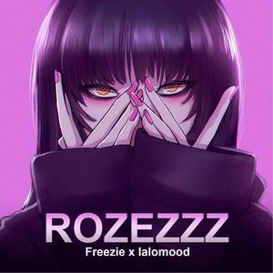 ROZEZZZ (feat lalomood)