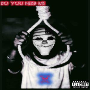 Do You Need Me (Explicit)