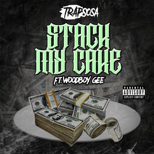Stack My Cake (feat. Woodboy Gee) (Explicit)