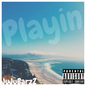 Playin' (Explicit)