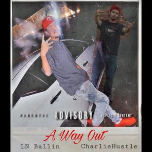 A Way Out (feat. CharileHu$tle) (Explicit)