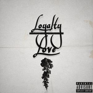 LOYALTY over LOVE (Explicit)