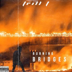 Burned Bridges (Explicit)