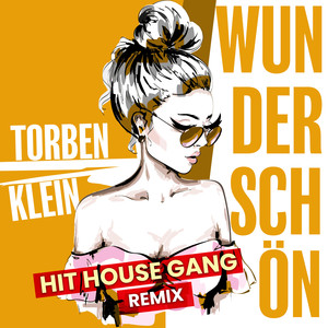 Wunderschön (Hit House Gang Remix|Kölsch)