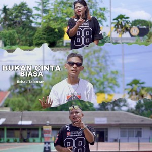 BUKAN CINTA BIASA