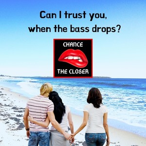 Can I Trust You When the Bass Drops?