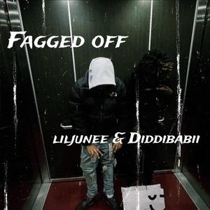 Fagged off (feat. lilJunee) [Explicit]