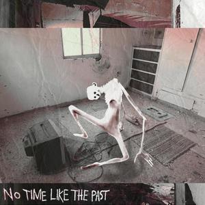 No Time Like The Past - Volume One