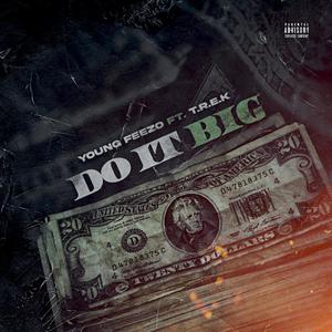 Do It Big (feat. T.R.E.K.) [Explicit]