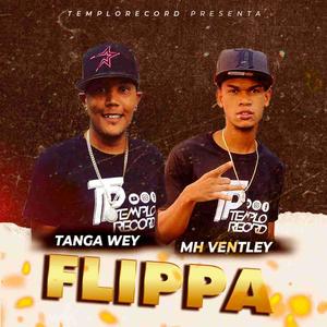 FLIPPA (Mh Ventley) (feat. Tanga Wey) (Explicit)
