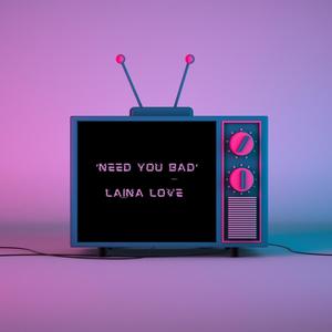 Need You Bad