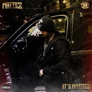 It's Matticz (Explicit)