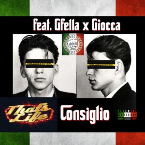 THAT'S LIFE (feat. Consiglio, Gfella & Giocca) [Explicit]