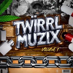 TWIRRL MUZIX VOL 1 (Explicit)