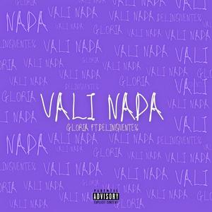 VALI NADA (feat. Delinquente56) (Explicit)