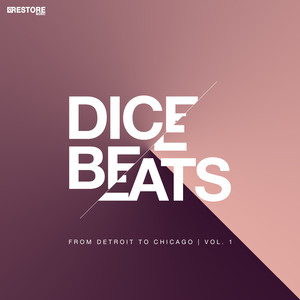 Dice Beats / From Detroit to Chicago, Vol. 1