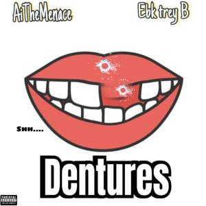 Dentures (feat. EBK Trey B) (Explicit)