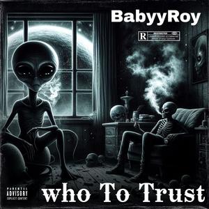 Who To Trust (feat. CrxshoutNick2x) [Explicit]