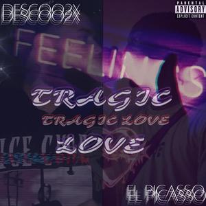 Tragic love (feat. EL Picasso) [Explicit]