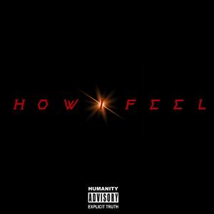 How I Feel (feat. Wilson X) [Explicit]