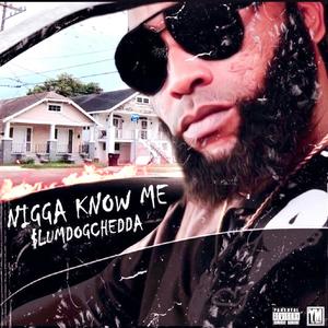 Nigga Know Me (Explicit)