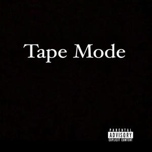 Tape Mode (Explicit)