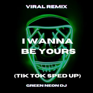 I Wanna Be Yours I Just Wanna Be Yours Secrets I Have Held In My Heart (Tik Tok Sped Up) (Remix)