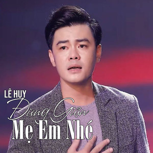 Đừng Giận Mẹ Em Nhé #1