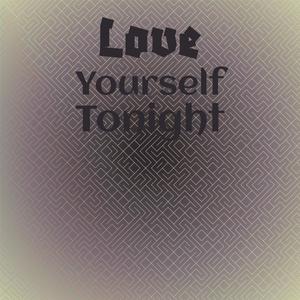 Love Yourself Tonight