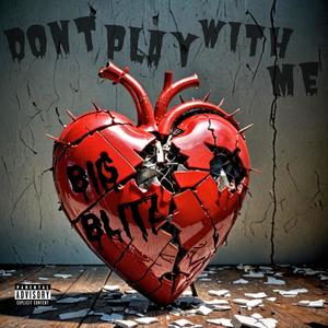 Dont Play With Me (Explicit)