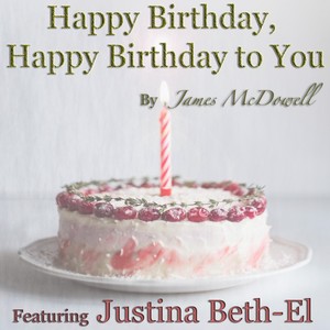 Happy Birthday, Happy Birthday to You(feat. Justina Beth-El)