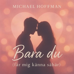 Bara du (får mig känna såhär)