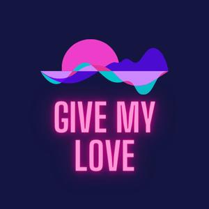 Give My Love