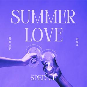 SUMMER LOVE (Sped Up)