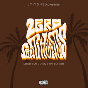 Zero Sentimientos (feat. B Crazy & Eme Ele 5inco) (Explicit)