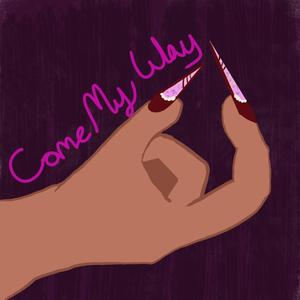 Come My Way (feat. ISHA!) (Explicit)