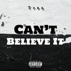 Can't Believe It (Explicit)