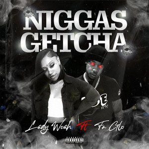 Niggas Getcha (Explicit)