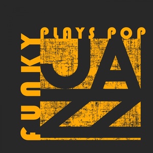 Funky Jazz Plays Pop