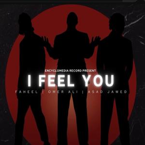 I Feel You (feat. Omer Ali & Faheel)