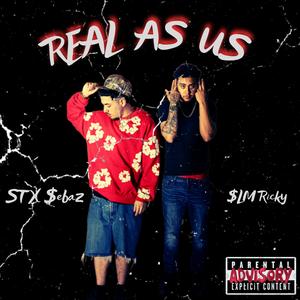 Real as us (feat. STX $ebaz) (Explicit)