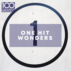 100 Greatest One Hit Wonders (Explicit)