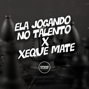 Ela Jogando no Talento X Xeque Mate (Explicit)